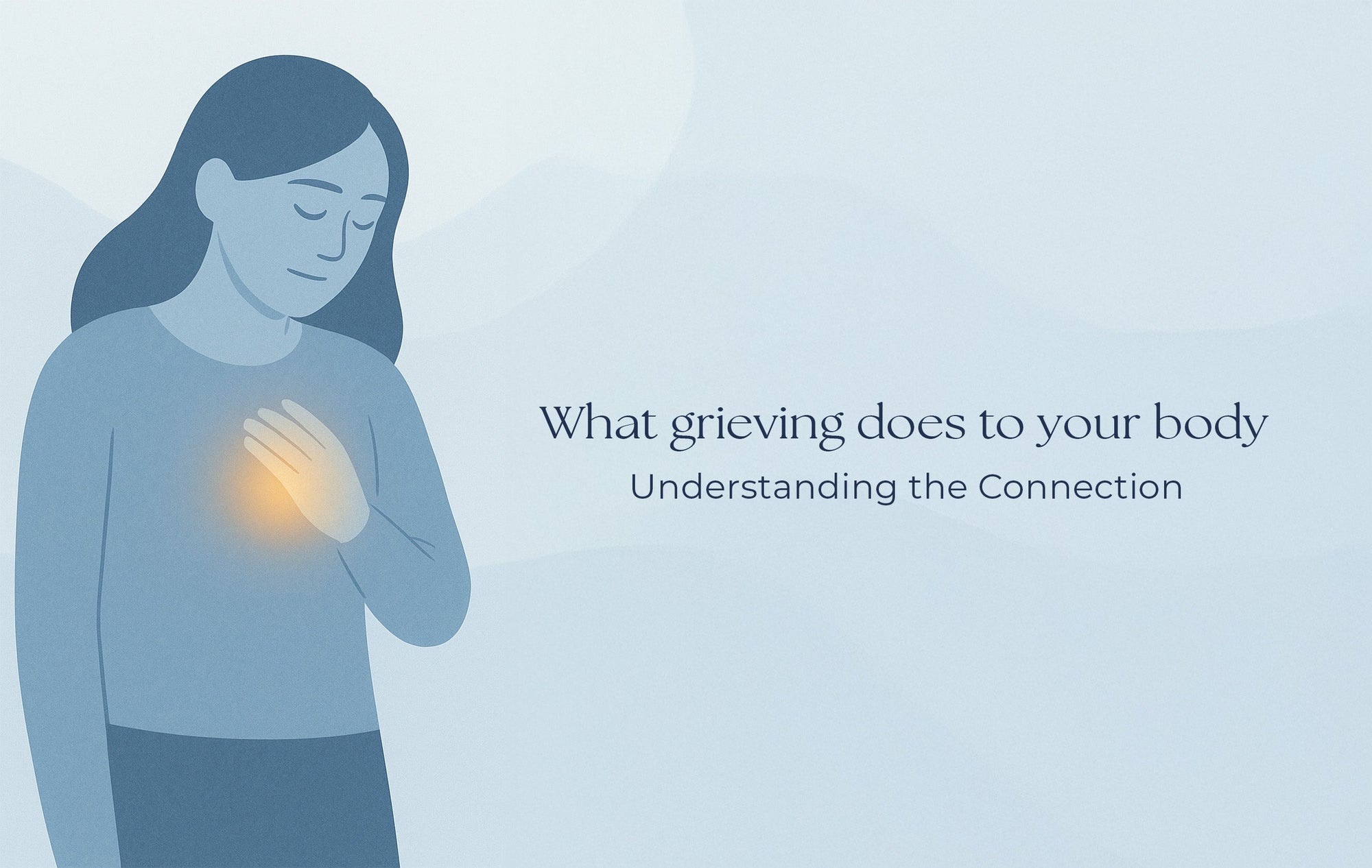 What Grieving Does to Your Body: Understanding the Connection